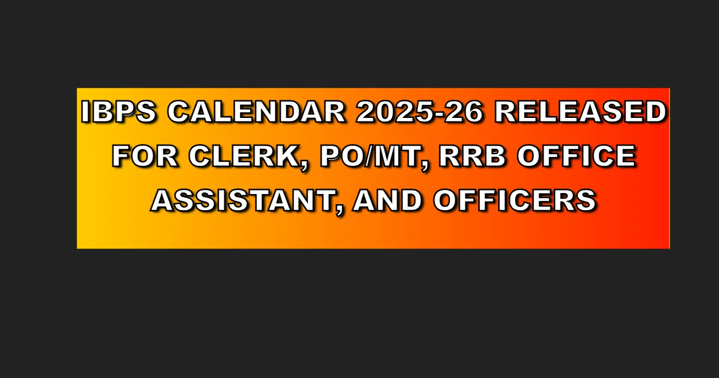 ibps-calendar-2025-26-released-for-clerk-po-mt-rrb-office-assistant-and-officers