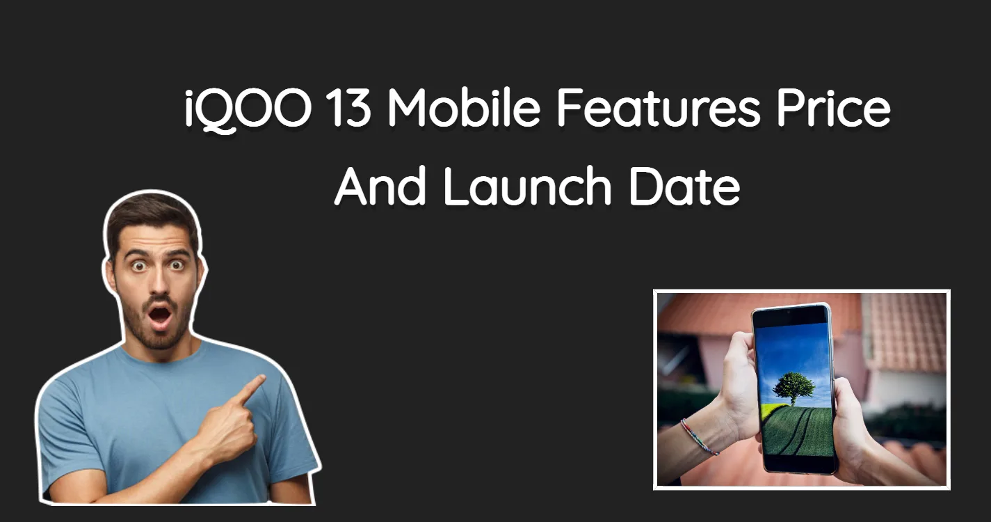 iqoo-13-mobile-features-price-and-launch-date